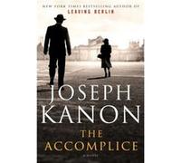 The Accomplice by Joseph Kanon Joseph Kanon (Auteur)