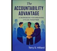 The Accountability Advantage: A Workbook for Breaking Cycles Together