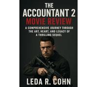 The accountant 2 Movie Review: A Comprehensive Journey Through the Art, Heart, and Legacy of a Thrilling Sequel