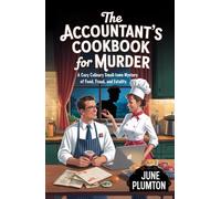 The Accountant’s Cookbook for Murder: A Cozy Culinary Small-Town Mystery of Food, Fraud, and Fatality