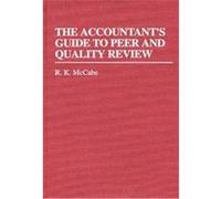 The Accountant's Guide to Peer and Quality Review Robert K. McCabe (Auteur)