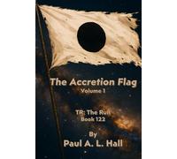The Accretion Flag, Volume 1: TR: The Run -- Book 122