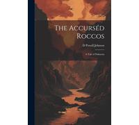 The Accurséd Roccos: A Tale Of Dalmatia