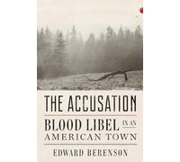 The Accusation: Blood Libel in an American Town
