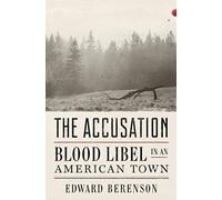 The Accusation: Blood Libel In An American Town