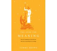 The Ache For Meaning