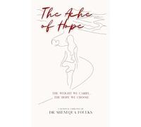 The Ache of Hope: The Weight we Carry, The Hope we Choose