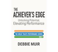 The Achiever's Edge: Unlocking Potential, Elevating Performance
