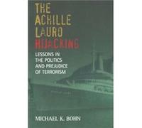 The Achille Lauro Hijacking by Michael K. Bohn Michael K. Bohn (Auteur)