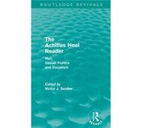 The Achilles Heel Reader Routledge Revivals by Victor Seidler Paperback Book Victor Seidler (Auteur)