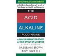 The Acid Alkaline Food Guide