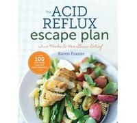 The Acid Reflux Escape Plan Two weeks to Heartburn Relief by Sonoma Press Sonoma Press (Auteur)