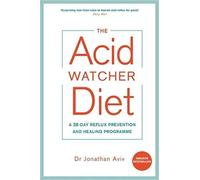 The Acid Watcher Diet A 28 Day Reflux Prevention and Healing Programme Paperback 24 Jan 2017