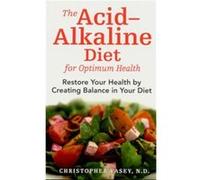 The AcidAlkaline Diet for Optimum Health by Christopher Vasey Christopher Vasey (Auteur)