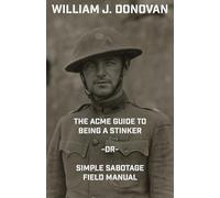 The Acme Guide to Being a Stinker OR Simple Sabotage Field Manual