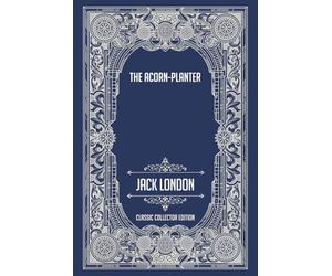 The Acorn-Planter - Classic Collector Edition (Annotated)