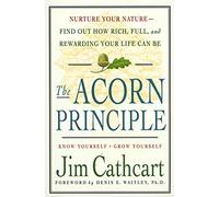 The Acorn Principle: Know Yourself, Grow Yourself