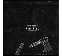 The Acorn - Tin Fist