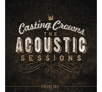 The Acoustic Sessions: Volume One [Audio] by Casting Crowns [Audio CD] NEUF