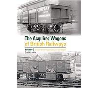 The Acquired Wagons Of British Railways Volume 2