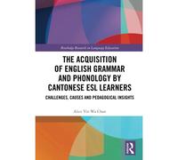 The Acquisition Of English Grammar And Phonology By Cantonese Esl Learners