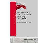 The Acquisition of Real Estate in Poland by Foreigners: Acquisition, taxation and succession of foreign real estate
