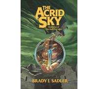 The Acrid Sky: Book One of The Malice of Light