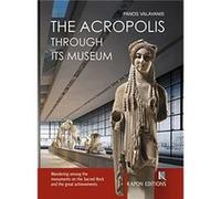 The Acropolis Through its Museum English language edition - Panos Valavanis - Kapon Editions - Livre en Anglais - Paperback Panos ValavanisPanos Valavanis (Auteur)