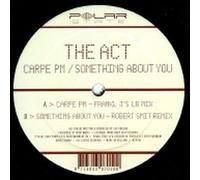The Act - Carpe Pm / Something About U