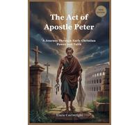 The Act of Apostle Peter: A Journey Through Early Christian Power and Faith