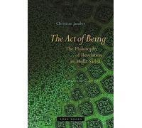 The Act of Being: The Philosophy of Revelation in Mulla Sadra