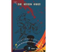 The Action Habit: The Practical System for Creating Success Through Action, The Science of Doing What Matter Most.