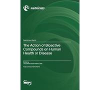 The Action of Bioactive Compounds on Human Health or Disease