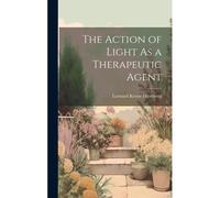 The Action Of Light As A Therapeutic Agent