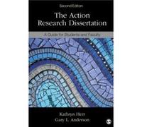 The Action Research Dissertation by Gary L. Anderson Kathryn G Herr - Gary L Anderson (Auteur)