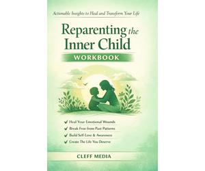 The actionable insights from REPARENTING THE INNER CHILD WORKBOOK: Detailing Dr Nicole Lepera works on healing from trauma and becoming a new person.