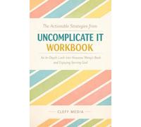 The actionable strategies from UNCOMPLICATE IT WORKBOOK: The in-depth look into Hosanna Wong book and enjoying serving God.
