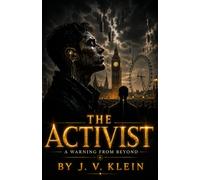 The Activist: A Warning From Beyond