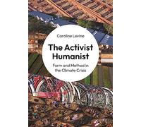 L'humaniste activiste – Forme et méthode dans la crise climatique – Princeton University Press