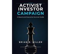 The Activist Investor Campaign: A Board and Executive Survival Guide