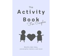 The Activity Book For Couples: Budget Friendly Date Night Ideas, Conversation Prompts, and Keepsake Book | Couples Activity Book for Connection, Romance & Communication | Perfect Gift For Couples