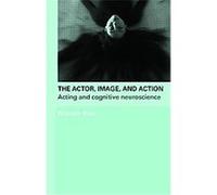 The Actor, Image and Action Rhonda Blair (Auteur)