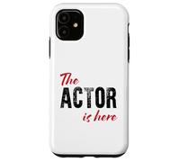 The Actor is Here - Drôle Coque pour iPhone 11