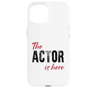 The Actor is Here - Drôle Coque pour iPhone 15