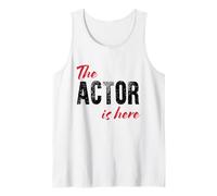 The Actor is Here - Drôle Débardeur