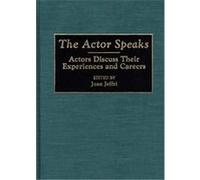 The Actor Speaks, Contributions in Drama and Theatre Studies
