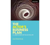 The Actor's Business Plan: A Career Guide for the Acting Life
