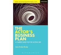 The Actor's Business Plan: A Career Guide for the Acting Life