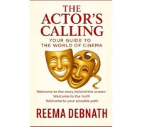 The Actor's Calling: Your Guide to the World of Cinema
