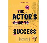 The Actor's Guide to Success
